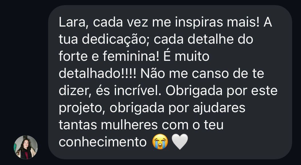 Print de depoimento: aluna elogia a dedicação da Lara e o nível de detalhe do Forte e Feminina